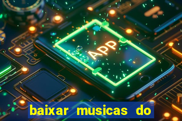 baixar musicas do roberto carlos